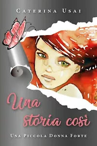 Una storia cosi di Caterina Usai, 2019, Youcanprint