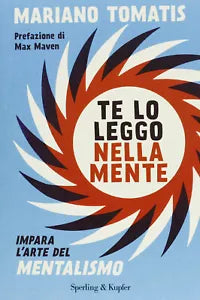 Te lo leggo nella mente Impara l arte del mentalismo