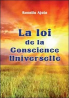 La loi de la Conscience Universelle - Rosalia Ajola, 2013, Youcanprint