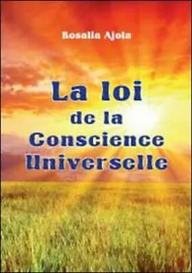 La loi de la Conscience Universelle - Rosalia Ajola, 2013, Youcanprint