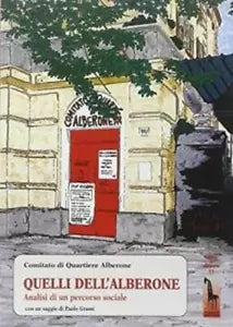 Quelli dell’Alberone. Analisi di un percorso sociale di Comitato Di Quartiere Al