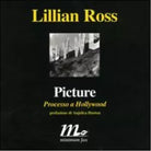 Picture Processo a Hollywood di Lillian Ross