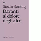 Davanti al dolore degli altri di Susan Sontag