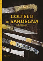 Coltelli di Sardegna Simboli d identit Ediz illustrata