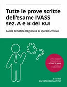 Tutte le prove scritte dell’esame IVASS sez. A e B del RUI con Guida Tematica Ra