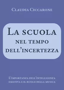 La scuola nel tempo dell’incertezza. L’importanza dell’intelligenza emotiva