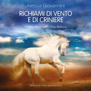 Richiami di vento e di criniere. Viaggio alla scoperta della Bellezza, 2020