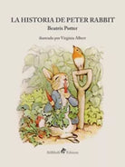 La historia de Peter Rabbit - Beatrix Potter, V. Albert, 2020