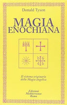 Magia enochiana Il sistema originario della magia angelica