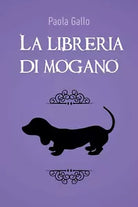 La libreria di mogano di Paola Gallo, 2018, Youcanprint