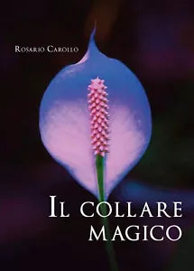 Il collare magico di Rosario Carollo, 2020, Youcanprint