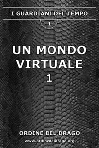 Un mondo virtuale 1 di Ordine Del Drago