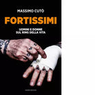 Fortissimi Uomini e donne sul ring della vita di Massimo Cut