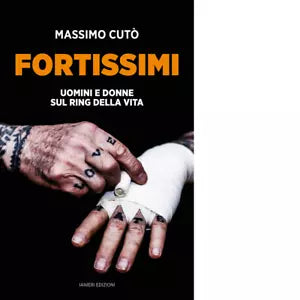 Fortissimi Uomini e donne sul ring della vita di Massimo Cut