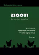 Zigoti E se ad evolvere fossero loro di Roberto Marrocco