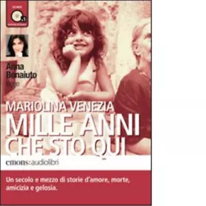 Mille anni che sto qui Audiolibro di Mariolina Venezia