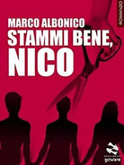Stammi bene, Nico di Marco Albonico, 2016, Goware