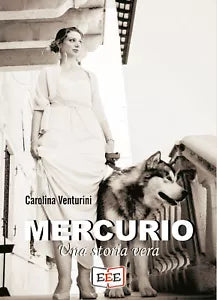 Mercurio Una storia vera di Carolina Venturini