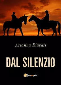Dal silenzio di Arianna Biavati, 2018, Youcanprint
