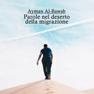 Parole nel deserto della migrazione di Ayman Al-bawab, 2021, Youcanprint