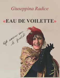 EAU DE VOILETTE alle donne con la mente e con il cuore di Giuseppina Radice