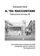 Il ’68: raccontami - Gianpaolo Nardi, 2019, Youcanprint