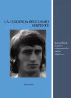 La leggenda dell Uomo Serpente Rensenbrink