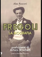 Fregoli la biografia di Alex Rusconi