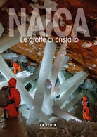 Naica Le grotte di cristallo