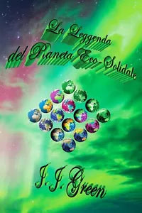 La Leggenda del Pianeta Eco-Solidale di J. J. Green, 2018, Youcanprint