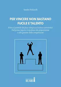 Per vincere non bastano fucile e talento
