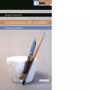 La partizione del sensibile Estetica e politica
