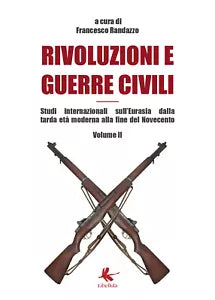Rivoluzioni e guerre civili Volume II - Francesco Randazzo, 2019, Libellula Ed