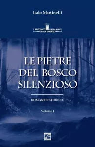 Le pietre del bosco silenzioso di Italo Martinelli