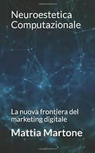 Neuroestetica Computazionale: La nuova frontiera del marketing digitale di Matti