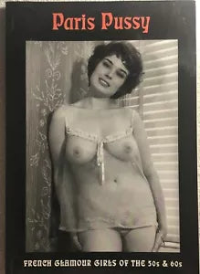 Paris Pussy French Glamour Girls of the 50s And 60s di Jean Le Baptiste, 2009,