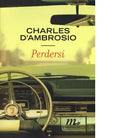 Perdersi di Charles D Ambrosio