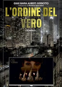 L’ordine del vero di Gian Maria Aliberti Gerbotto, 2015, Youcanprint