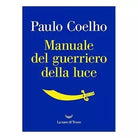 Manuale del guerriero della luce di Paulo Coelho, 2017, La Nave Di Teseo