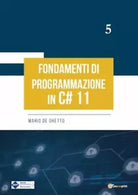 Fondamenti di programmazione in C 11 di Mario De Ghetto