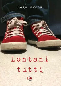Lontani tutti di Gaia Greco