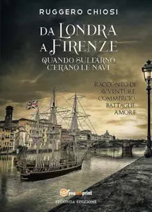 Da Londra a Firenze quando sull Arno c erano le navi