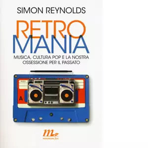Retromania di Simon Reynolds