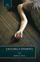 L’eco della vendetta di Rubina E. Rossi, 2020, Chance Edizioni