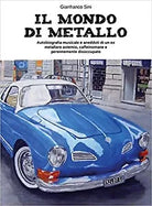 Il mondo di metallo di Gianfranco Sini, 2015, Youcanprint