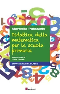 Didattica della matematica per la scuola primaria Quarta e quinta classe di Ma