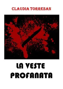 La veste profanata di Claudia Torresan, 2020, Youcanprint