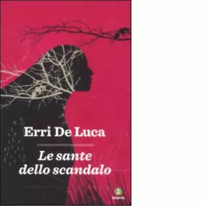 Le sante dello scandalo di Erri De Luca