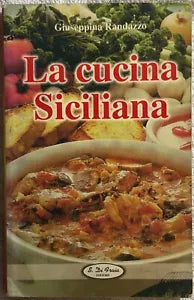 La cucina Siciliana di Giuseppina Randazzo, S. Di Fraia Editore