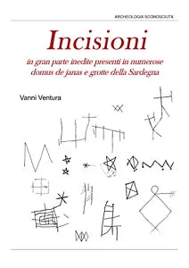 Incisioni in gran parte inedite nelle domus de janas e nelle grotte di Vanni Ven